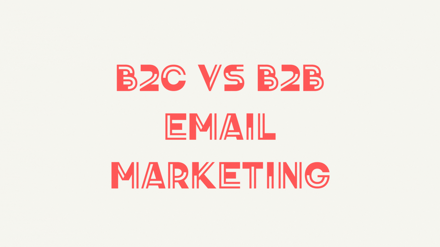 B2C vs B2B Email Marketing: Differences Every Marketer Needs to Know